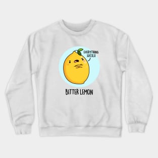 Bitter Lemon Fruit Food Pun Crewneck Sweatshirt